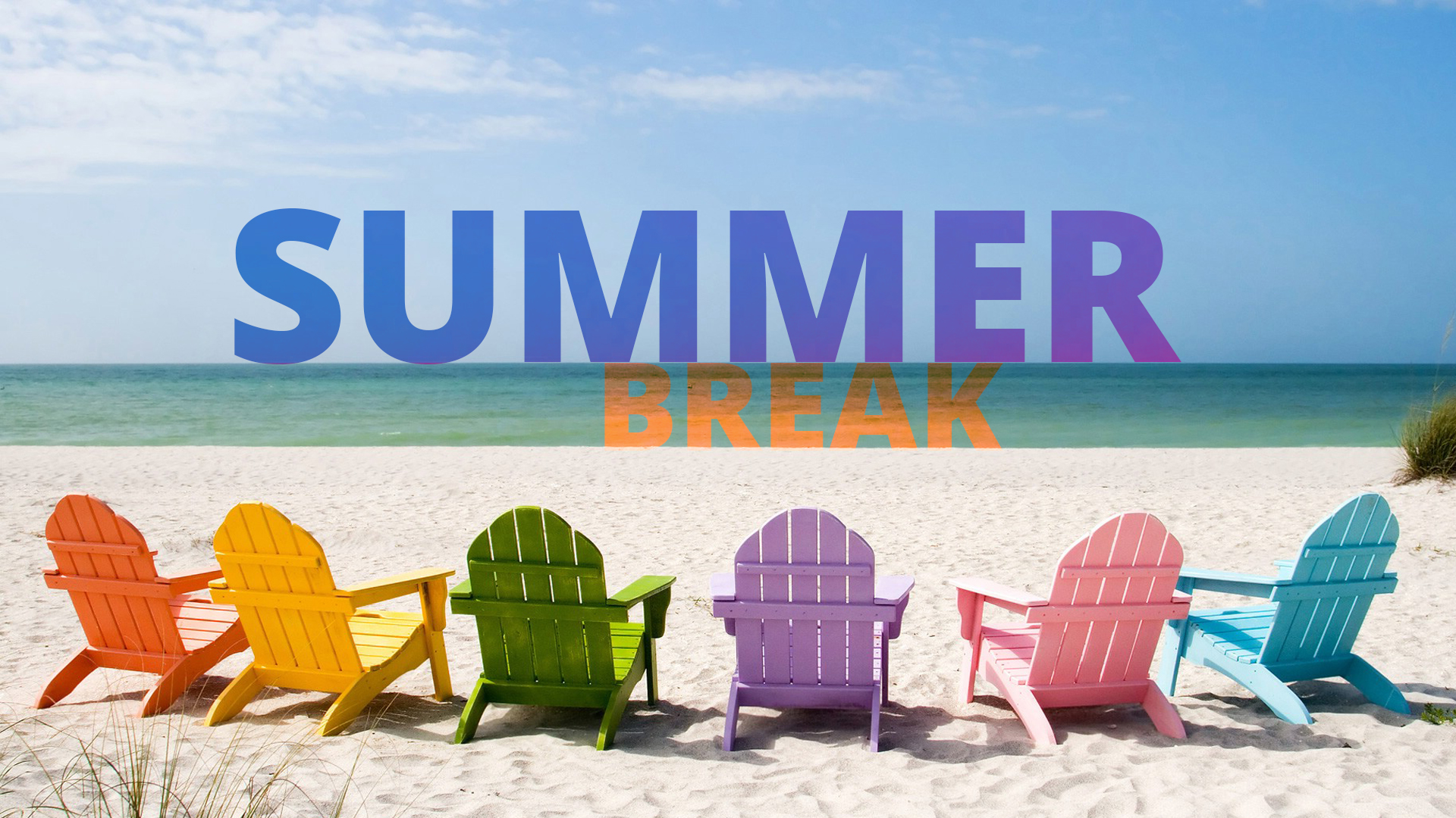 Summer Break!