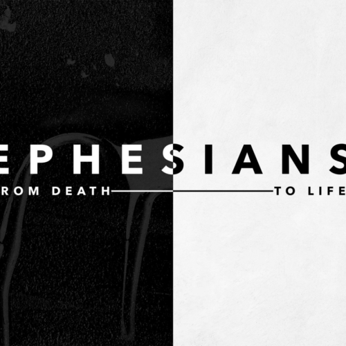 ephesians-from-death-to-life-before-and-after-the-gathering-ottawa